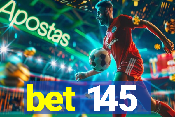 bet 145
